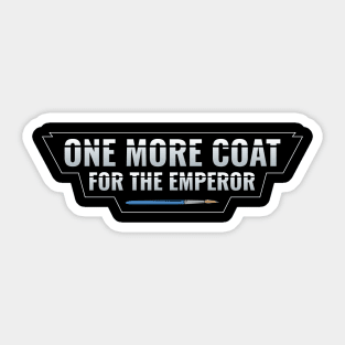 One More Coat For The Emperor 9th Edition Sticker